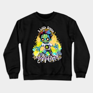 A Little Zombie Witchy Crewneck Sweatshirt